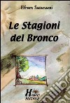 Le stagioni del Bronco libro