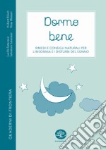 Dormo bene. Rimedi e consigli naturali per l'insonnia e i disturbi del sonno libro