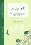 Detox 2.0. La disintossicazione naturale come via di guarigione ed evoluzione libro di Berlini Stefano Satanassi Salvatore Zaccarelli V. (cur.)