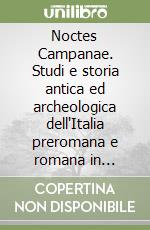 Noctes Campanae. Studi e storia antica ed archeologica dell'Italia preromana e romana in memoria di Martin W. Frederiksen