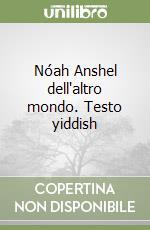 Nóah Anshel dell'altro mondo. Testo yiddish libro