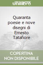 Quaranta poesie e nove disegni di Ernesto Tatafiore libro