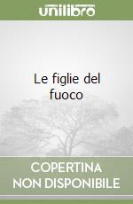 Le figlie del fuoco