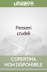 Pensieri crudeli
