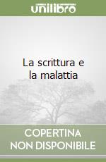 La scrittura e la malattia