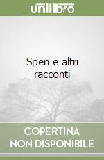 Spen e altri racconti libro