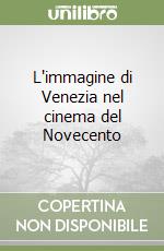 L'immagine di Venezia nel cinema del Novecento libro