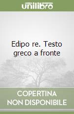 Edipo re. Testo greco a fronte libro