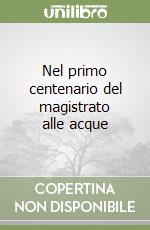 Nel primo centenario del magistrato alle acque libro