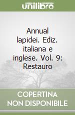 Annual lapidei. Ediz. italiana e inglese. Vol. 9: Restauro libro