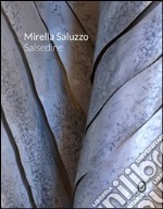 Mirella Saluzzo. Salsedine. Ediz. multilingue libro