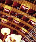 La vertigine del teatro. Ediz. italiana e inglese libro