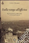 Dalla vanga all'officina. Il percorso di industrializzazione a Cavaria con Premezzo libro di Morreale Giuseppe