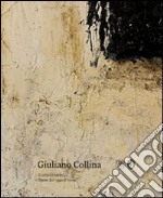 Giuliano Collina. Il corpo è sacro. Opere dal 1990 al 2009. Ediz. illustrata libro