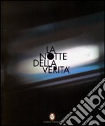 La notte della verità. Ediz. illustrata libro