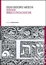 Don Isodoro Meschi. Lezioni biblico-teologiche libro