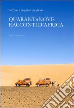 Quarantanove racconti d'Africa libro