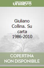 Giuliano Collina. Su carta 1986-2010