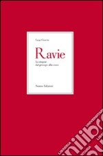 Ravie. Lo stupore dal presepe alla croce libro