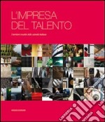 L'impresa del talento. I territori creativi delle aziende italiane