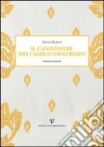 Il canzoniere dell'amico espatriato libro