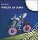 Voglio la luna libro