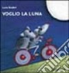 Voglio la luna libro