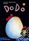 Dodo. Ediz. illustrata libro