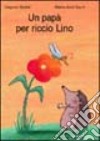 Un papà per riccio Lino libro