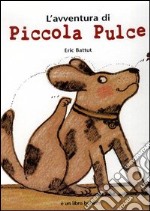 L'avventura di piccola Pulce libro