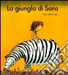 La giungla di Sara. Ediz. illustrata libro di Urberuaga Emilio