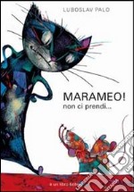 Marameo! Non ci prendi... libro