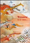 Trovami se ci riesci.... Ediz. illustrata libro di Junakovic Svjetlan