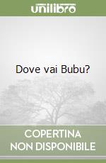 Dove vai Bubu? libro