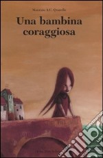 Una bambina coraggiosa libro