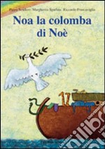 Noa la colomba di Noè libro