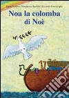 Noa la colomba di Noè libro