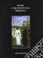 Oltre l'architettura moderna libro