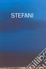 Giovanni Stefani. Opere dal 1955 al 2006 libro