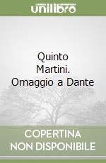Quinto Martini. Omaggio a Dante