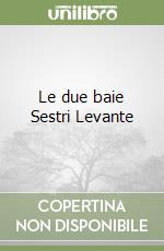 Le due baie Sestri Levante libro