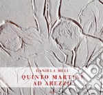 Quinto Martini ad Arezzo. Ediz. illustrata libro