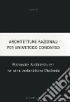 Architetture razionali per un metodo condiviso libro di Fagioli M. (cur.)
