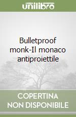 Bulletproof monk-Il monaco antiproiettile libro