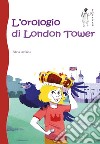 L'orologio di London Tower libro
