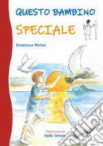 Questo bambino speciale libro