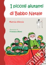 I piccoli aiutanti di Babbo Natale libro