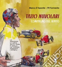 Tazio Nuvolari. Compagno del vento libro