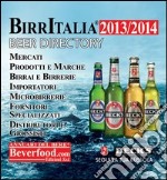 Birritalia 2013-2014. Mercati, produttori, importatori, microbirrifici, fornitori, distributori libro