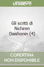 Gli scritti di Nichiren Daishonin (4) libro